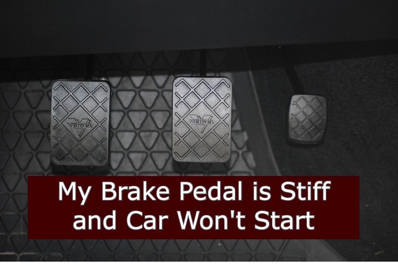 My brake pedal is stiff and car won't start nissan